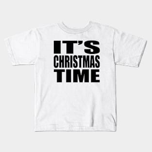 It's Christmas time Kids T-Shirt